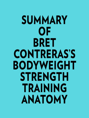 cover image of Summary of Bret Contreras's Bodyweight Strength Training Anatomy